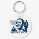 Obama Yes We Did Keychain by SoCalTeeShirts Obama Yes We Did Keychain