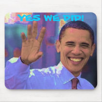 Obama Yes We Did! mousepads by RainBringsLife Obama Yes We Did! mousepads