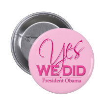 Obama YES We Did Pink - Button
