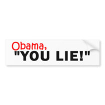 Obama, You Lie! Bumper Stickers