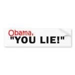 Obama, You Lie! bumper stickers