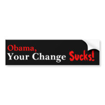 Obama, Your Change Sucks bumper stickers