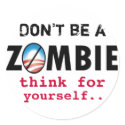 Obama Zombies think for yourself stickers