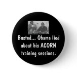 obamaacorn, Busted... Obama lied a... - Customized Buttons