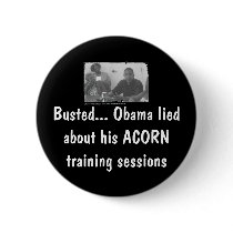 obamaacorn, Busted... Obama lied about his ACOR... Buttons