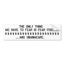 Obamacare - Be Afraid. Bumper Stickers