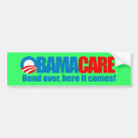 Obamacare - Bend over here it comes Bumper Sticker