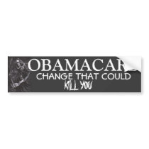 OBAMACARE, CHANGE THAT COULD KILL YOU bumper stickers by Livevoltage OBAMACARE, CHANGE THAT COULD KILL YOU bumper stickers