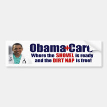 ObamaCare = Dirtnap Care Bumper Stickers