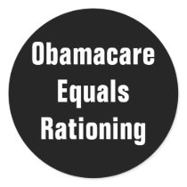 Obamacare Equals Rationing Round Sticker