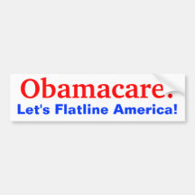 Obamacare:, Let's Flatline America! Bumper Sticker