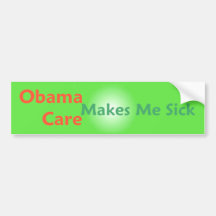 ObamaCare Makes Me Sick Bumper Sticker
