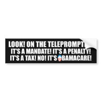 ObamaCare: MANDATE - PENTALTY - TAX Bumper Sticker