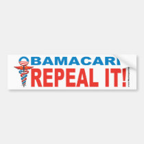 Obamacare REPEAL IT! Bumper Sticker bumper stickers