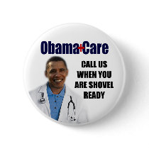 ObamaCare: Shovel Ready Button