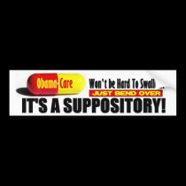 ObamaCare: Won't be Hard To Swallow! bumper stickers