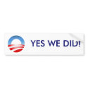 ObamaLogo, YES WE DID! bumper stickers by eiredesigns ObamaLogo, YES WE DID! bumper stickers