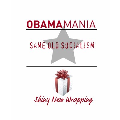 ObamaMania: Same Old Socialism... T-shirts by dappindan