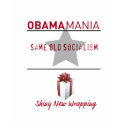 ObamaMania: Same Old Socialism... t-shirts