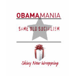 ObamaMania: Same Old Socialism... t-shirts