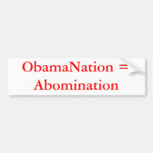 ObamaNation = Abomination Bumper Stickers