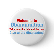 Obamanation: Take from the rich AND the poor buttons by informedvoter Obamanation: Take from the rich AND the poor buttons