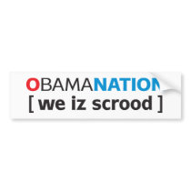 OBAMANATION - we is scrood Bumper Sticker