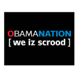 OBAMANATION - we is scrood Postcards