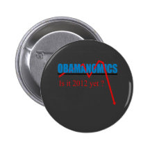Obamanomics - is it 2012 yet? pinback button