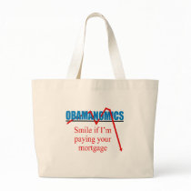 Obamanomics - Smile if i'm paying your mortgage bags by antiobama Obamanomics - Smile if i'm paying your mortgage bags