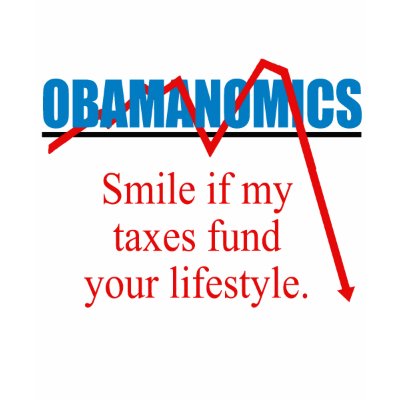 Obamanomics - Smile If My Taxes Fund Your Lifestyl Tshirt