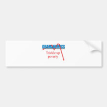 Obamanomics - Trickle up poverty Bumper Sticker