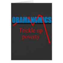Obamanomics - Trickle up poverty Card