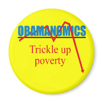 Obamanomics - Trickle up poverty Refrigerator Magnets