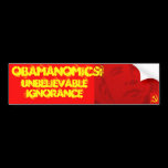 Obamanomics: What Ignorance! bumper stickers