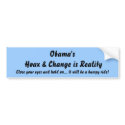 Obama's Hoax & Change is Reality, Close your ey... bumper stickers