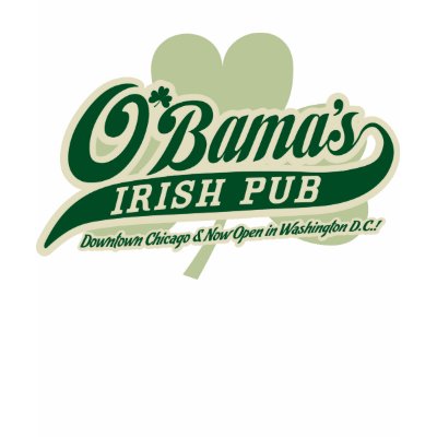 Obama's Irish Pub Shirt by OfficeGangsta