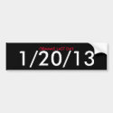 OBAMAS LAST DAY, 1/20/13 bumper stickers