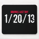 OBAMAS LAST DAY, 1/20/13 MOUSE PAD