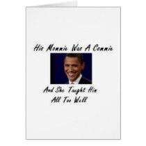 OBAMAS MOMMIE WAS A COMMIE AND SHE TAUGHT HIM ALL cards by obamabinladen OBAMAS MOMMIE WAS A COMMIE AND SHE TAUGHT HIM ALL cards