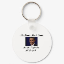 OBAMAS MOMMIE WAS A COMMIE AND SHE TAUGHT HIM ALL keychains