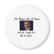 OBAMAS MOMMIE WAS A COMMIE AND SHE TAUGHT HIM ALL magnets by obamabinladen OBAMAS MOMMIE WAS A COMMIE AND SHE TAUGHT HIM ALL magnets