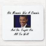OBAMAS MOMMIE WAS A COMMIE AND SHE TAUGHT HIM ALL MOUSE MAT