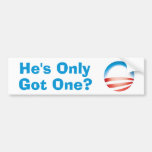 Obama's Only Got One Ball! Bumper Stickers