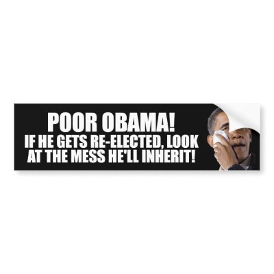 Obama's Re-Election Mess - 2012 Bumper Stickers