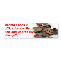 Obama's wheres my change? bumper stickers
