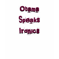 ObamaSpeaks Ironics, ObamaSpeaksIronics t-shirts