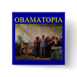 OBAMATOPIA anti obama design Pinback Buttons