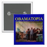 OBAMATOPIA anti obama design Pinback Buttons