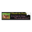 O'Bambi: Unqualified, But the Idiots Elected Him bumper stickers